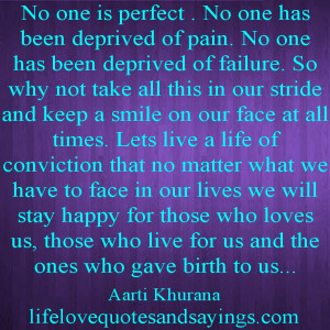 No one is perfect . No one has been deprived of pain. No one has been ...