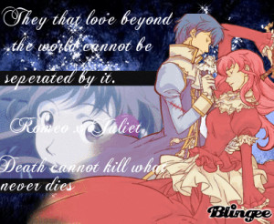 ... anime even though it left me heart broken tags anime love quote romeo