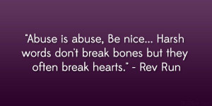 Harsh Words Can Hurt Quotes | Abuse is abuse, Be nice… Harsh words ...