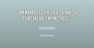quote-Oskar-Werner-i-am-married-to-the-theater-and-44464.png