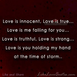 Love is innocent, Love is true...