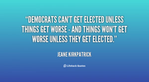 quote-Jeane-Kirkpatrick-democrats-cant-get-elected-unless-things-get ...