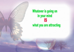 Law of Attraction 101: Be careful what you think!