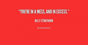 quote-Billy-Strayhorn-youre-in-a-mess-and-in-excess-219841.png