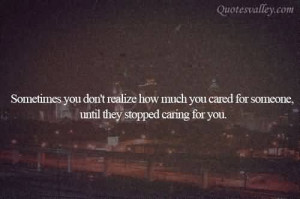Sometimes You Don’t Realize How Much You Cared For Someone