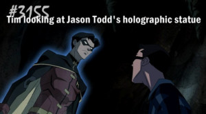 3155. Tim looking at Jason Todd’s holographic statue