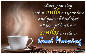 Start your day with a smile Good Morning Quotes