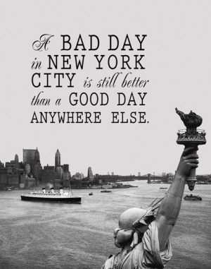 Better Than Anywhere Else - New York City Quote