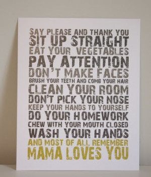 ... and thank you, sit up straight, eat your vegetables, pay attention