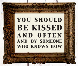 Gone With the Wind // Quote // You should be Kissed. $19.00, via Etsy.