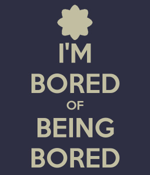 boredom quotes boredom quotes