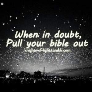 When in doubt, pull your Bible out!