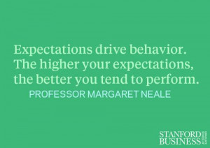 ... setting higher expectations can actually improve your performance