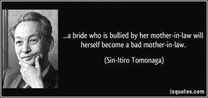 ... mother-in-law will herself become a bad mother-in-law. - Sin-Itiro