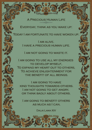 , think as you wake up:Today I am fortunate to have woken up.I am ...