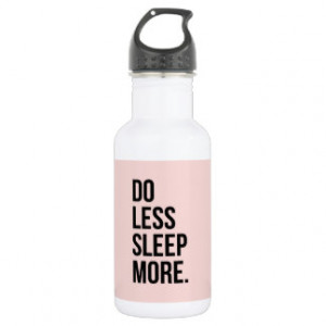 Anti Inspirational Funny Quotes Do Less Pink 18oz Water Bottle
