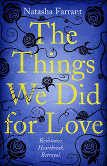 The Things We Did For Love by Natasha Farrant