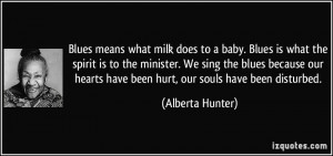 More Alberta Hunter Quotes