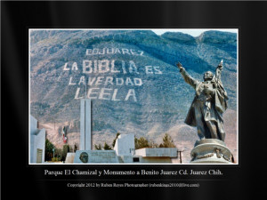 Parque El Chamizal y Monumento a Benito Juarez en Cd. Juarez Chih.