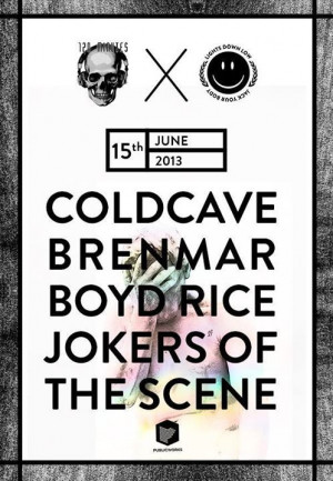 Sick show poster right here: Cold Cave - Brenmar - Boyd Rice - Jokers ...