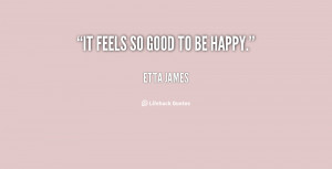 It Feels so Good Quotes