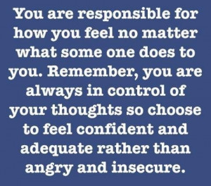 How you react is a choice.