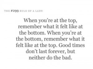 good times don't last forever, but neither do the bad