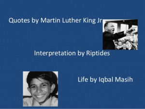 Child Labor - Quotes MLK and Iqbal