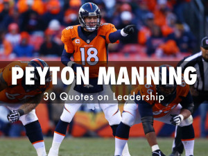 30 LEADERSHIP QUOTES FROM PEYTON MANNING