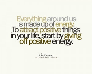 Attract positive things.