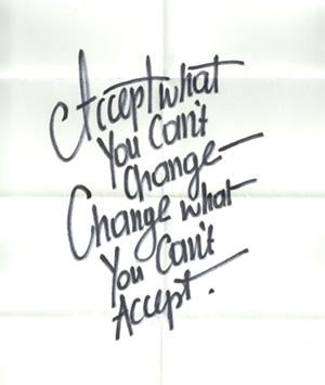 ... accept things you cannot change or change things you cannot accept