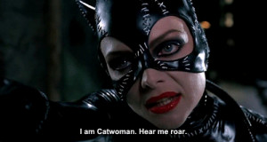 photo: I am Catwoman. Hear me roar.