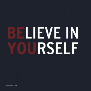 Believe In Yourself Short Quotes