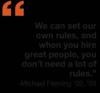 We can set our own rules, and when you hire great people,you don’t ...