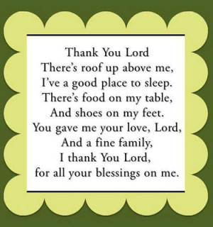 Thank you lord there's roof up above me, I've a good place to sleep ...