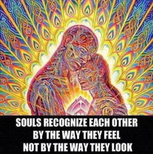 Souls can recognize each other...