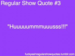 Regular Show Quotes!