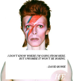 More like this: david bowie , david and quotes .