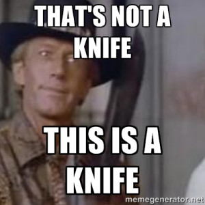 Crocodile Dundee - That's not a knife this is a knife
