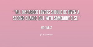 All discarded lovers should be given a second chance, but with ...