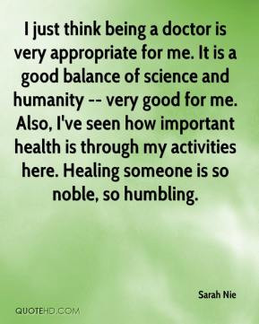 Sarah Nie - I just think being a doctor is very appropriate for me. It ...