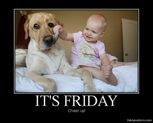 It's Friday - Demotivational Poster