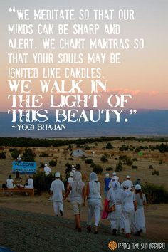 Yogi Bhajan Quote (photo taken at 3HO's Summer Solstice Sadhana ...