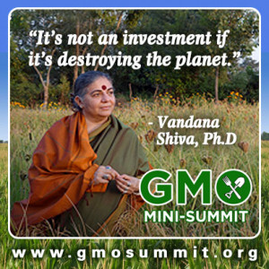 Dr. Vanadana Shiva and other leading GMO experts are giving their top ...