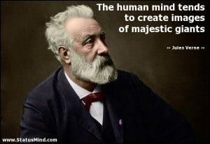 ... create images of majestic giants - Jules Verne Quotes - StatusMind.com