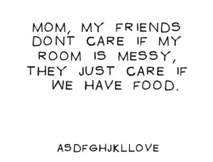 food, friends, mom, quote, room, text