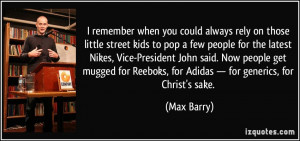 remember when you could always rely on those little street kids to ...