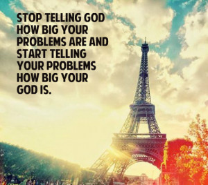 Telling God How Big Your Problems Are And Start Telling Your Problems ...