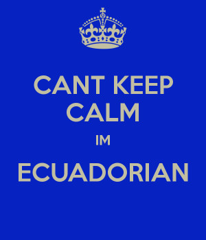 Cant Keep Calm Im Ecuadorian picture