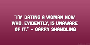 dating a woman now who, evidently, is unaware of it ...